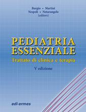 Pediatria essenziale. Trattato di clinica e terapia