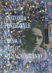 Anatomia funzionale e clinica dello splancnocranio - Luciano Fonzi - Libro Edi. Ermes 2000 | Libraccio.it