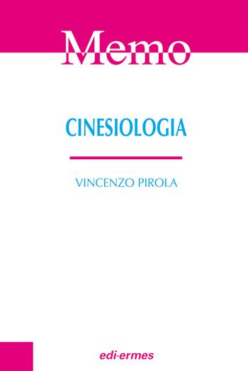 Cinesiologia - Vincenzo Pirola - Libro Edi. Ermes 2004, Memo | Libraccio.it