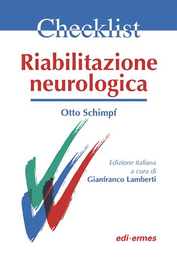 Riabilitazione neurologica. Checklist - Otto Schimpf - Libro Edi. Ermes 2007 | Libraccio.it