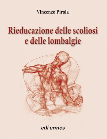 Rieducazione delle scoliosi e delle lombalgie - Vincenzo Pirola - Libro Edi. Ermes 2009 | Libraccio.it