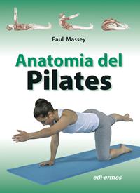 Anatomia del pilates - Paul Massey - Libro Edi. Ermes 2009 | Libraccio.it