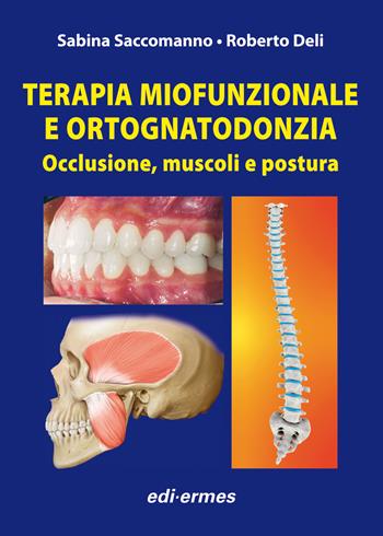 Terapia miofunzionale e ortognatodonzia. Occlusione, muscoli e posturaa - Sabina Saccomanno, Roberto Deli - Libro Edi. Ermes 2014 | Libraccio.it