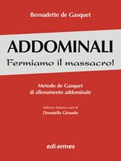 Addominali. Fermiamo il massacro! Metodo de Gasquet di allenamento addominale