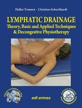 Lymphatic drainage. Theory, basic and applied techniques & decongestive physiotherapy
