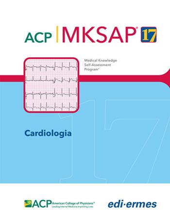 Cardiologia. MKSAP. Con espansione online - American College of Physicians - Libro Edi. Ermes 2018 | Libraccio.it