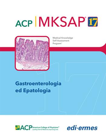 Gastroenterologia ed epatologia. MKSAP. Con espansione online - American College of Physicians - Libro Edi. Ermes 2018 | Libraccio.it