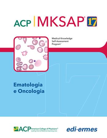 Ematologia e oncologia. MKSAP. Con espansione online - American College of Physicians - Libro Edi. Ermes 2018 | Libraccio.it
