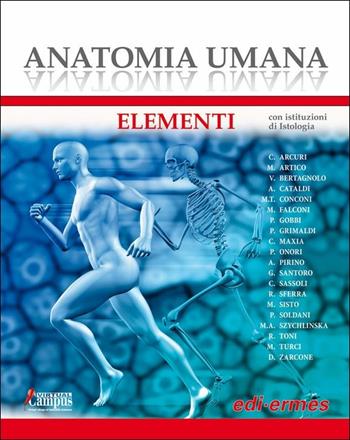 Anatomia umana. Elementi. Con istituzioni di Istologia. Con Contenuto digitale per download e accesso on line  - Libro Edi. Ermes 2019 | Libraccio.it