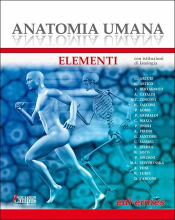 Anatomia umana. Elementi. Con istituzioni di Istologia. Con Contenuto digitale per download e accesso online  - Libro Edi. Ermes 2019 | Libraccio.it