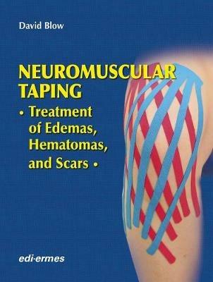 Neuromuscular taping. Treatment of edemas, hematomas and scars - David Blow - Libro Edi. Ermes 2018 | Libraccio.it