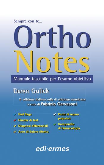 Ortho notes. Manuale tascabile per l'esame obiettivo. Ediz. a spirale - Dawn Gulick - Libro Edi. Ermes 2019 | Libraccio.it