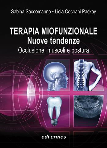 Terapia miofunzionale. Nuove tendenze. Occlusione, muscoli e postura. Con Video - Sabina Saccomanno, Licia Coceani Paskay - Libro Edi. Ermes 2021 | Libraccio.it