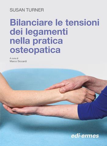 Bilanciare le tensioni dei legamenti nella pratica osteopatica - Susan Turner - Libro Edi. Ermes 2026 | Libraccio.it