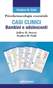 Psicofarmacologia essenziale. Casi clinici bambini e adolescenti