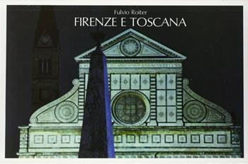 Firenze e Toscana - Fulvio Roiter, Geno Pampaloni - Libro Magnus 1981 | Libraccio.it