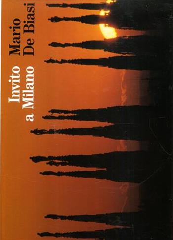 Invito a Milano - Mario De Biasi, Luigi jr. Barzini - Libro Magnus 1984 | Libraccio.it