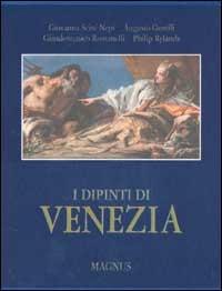 I dipinti di Venezia. Ediz. illustrata - A. Gentili, G. Romanelli, Giovanna Nepi Scirè - Libro Magnus 2002 | Libraccio.it