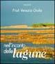 Friuli Venezia Giulia, nell'incanto delle lagune - Fabio Perco, M. Teresa Corso, Walter Filiputti - Libro Magnus 2004 | Libraccio.it