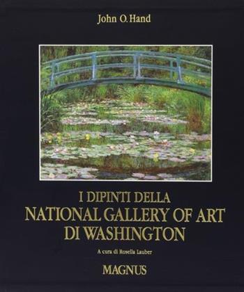 I dipinti della National Gallery of Art di Washington - John O. Hand - Libro Magnus 2020 | Libraccio.it