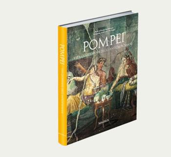 Pompei vita quotidiana degli antichi romani - Alfredo Foglia, Pio Foglia, Emidio De Albentiis - Libro Magnus 2009 | Libraccio.it