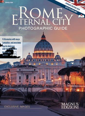 Rome Eternal City. Photographic Guide. Ediz. a colori. Con Carta geografica ripiegata - Emma Mafalda Montella - Libro Magnus 2024 | Libraccio.it