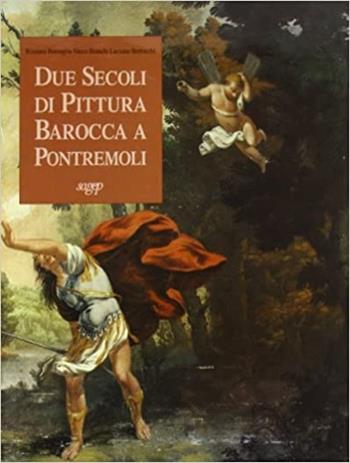 Due secoli di pittura barocca a Pontremoli - Rossana Bossaglia, Luciano Bertocchi, Vasco Bianchi - Libro SAGEP 1997, Arte in Italia | Libraccio.it