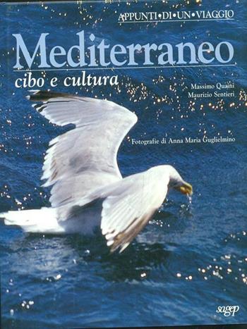 Mediterraneo. Cibo e cultura - Massimo Quaini, Maurizio Sentieri - Libro SAGEP 1998, Ritratti | Libraccio.it