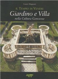 Il tempio di Venere. Giardino e villa nella cultura genovesi - Lauro Magnani - Libro SAGEP 1987 | Libraccio.it