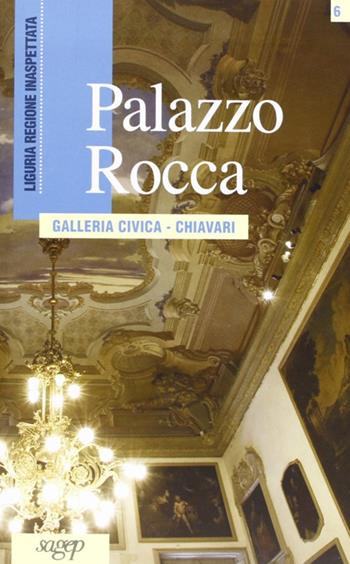 Palazzo Rocca. Galleria civica, Chiavari - Raffaella Fontanarossa - Libro SAGEP 2006 | Libraccio.it