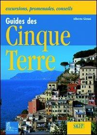 Guida alle Cinque Terre. Gite, passeggiate, consigli. Ediz. illustrata - Alberto Girani - Libro SAGEP 2008, Guide turistiche e d'arte | Libraccio.it