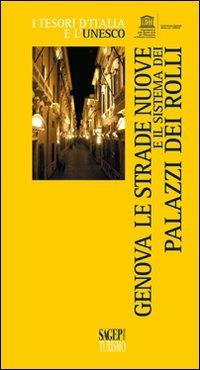 Genova, le strade nuove e il sistema dei palazzi dei Rolli - Titti Motta - Libro SAGEP 2008, Tesori d'Italia e l'Unesco | Libraccio.it