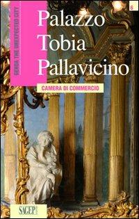 Palazzo Tobia Pallavicino. Camera di commercio. Ediz. inglese - Cristina Bartolini, Elena Manara - Libro SAGEP 2009, Genova città inaspettata | Libraccio.it