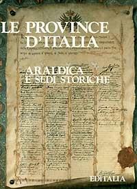 Le province d'Italia. Araldica e sedi storiche - Arnolfo Cesari D'Ardea, Vittorio Angiolini - Libro Editalia 1984, Pubblicazioni varie | Libraccio.it