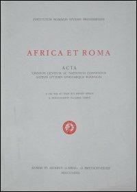 Africa et Roma. Acta omnium gentium ac nationum conventus latinis litteris linguaeque fovendis. A die XIII ad diem XVI mensis aprilis...  - Libro L'Erma di Bretschneider 1979 | Libraccio.it