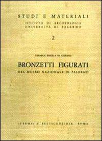 Bronzetti figurati del Museo nazionale di Palermo - Carmela Angela Di Stefano - Libro L'Erma di Bretschneider 1975, Studi e materiali Ist.archeol.-Univ. Pa. | Libraccio.it
