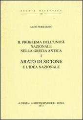 Il problema della unità nazionale nella Grecia antica. Vol. 1: Arato di Sicione e l'Idea federale (1921).