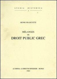 Mélanges de droit public grec (1904) - Henri Francotte - Libro L'Erma di Bretschneider 1964, Studia historica | Libraccio.it