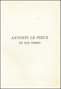 Antonin le Pieux et son temps. Essai sur l'histoire de l'empire romain au milieu de deuxieme siècle (rist. anast. 1888) - G. Lacour Gayet - Libro L'Erma di Bretschneider 1968, Studia historica | Libraccio.it
