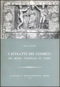 I ritratti dei Cosmeti nel Museo nazionale di Atene - Elena Lattanzi - Libro L'Erma di Bretschneider 1968, Studia archaeologica | Libraccio.it