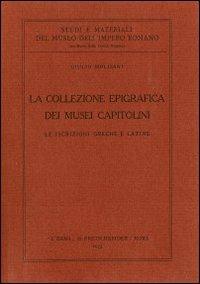 La collezione epigrafica dei Musei capitolini. Le iscrizioni greche e latine - Giulio Molisani - Libro L'Erma di Bretschneider 1973, Studi e materiali Museo civiltà romana | Libraccio.it