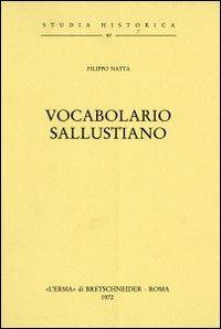 Vocabolario sallustiano (rist. anast. 1894) - F. Natta - Libro L'Erma di Bretschneider 1972, Studia historica | Libraccio.it