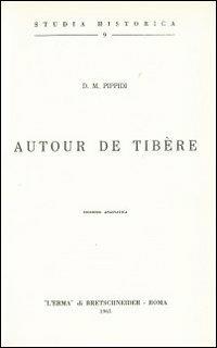 Autour de Tibère (1944) - Denis M. Pippídi - Libro L'Erma di Bretschneider 1965, Studia historica | Libraccio.it