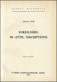 Foreigners in attic inscriptions (1947) - H. Pope - Libro L'Erma di Bretschneider 1969, Studia historica | Libraccio.it