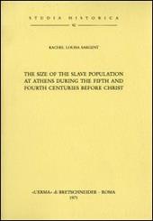 The size of the slave population at Athens during the fifth and fourth centuries b. C. (1925)