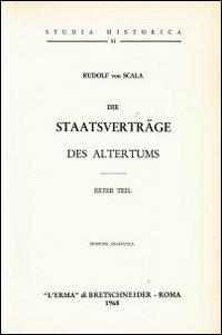 Die Staatsverträge des Altertums (1898). Vol. 1 - R. von Scala - Libro L'Erma di Bretschneider 1968, Studia historica | Libraccio.it