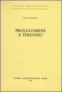 Prolegomeni a Terenzio (1931) - Nicola Terzaghi - Libro L'Erma di Bretschneider 1970, Studia philologica | Libraccio.it
