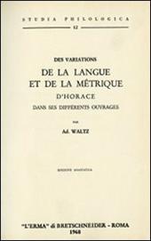 Des variations de la langue et de la métrique d'Horace dans ses différents ouvrages (rist. anast. 1881)