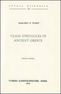 Class struggles in ancient Greece (1947) - M. O. Wason - Libro L'Erma di Bretschneider 1972, Studia historica | Libraccio.it