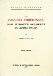 Les origines chrétiennes dans les provinces danubiennes de l'empire romain (1918)